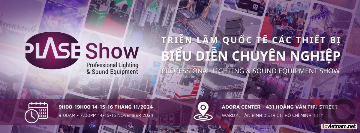 Plase show 2024 tại Hồ Chí Minh - Triển lãm âm thanh đỉnh cao từ 14-15-16 tháng 11/2024