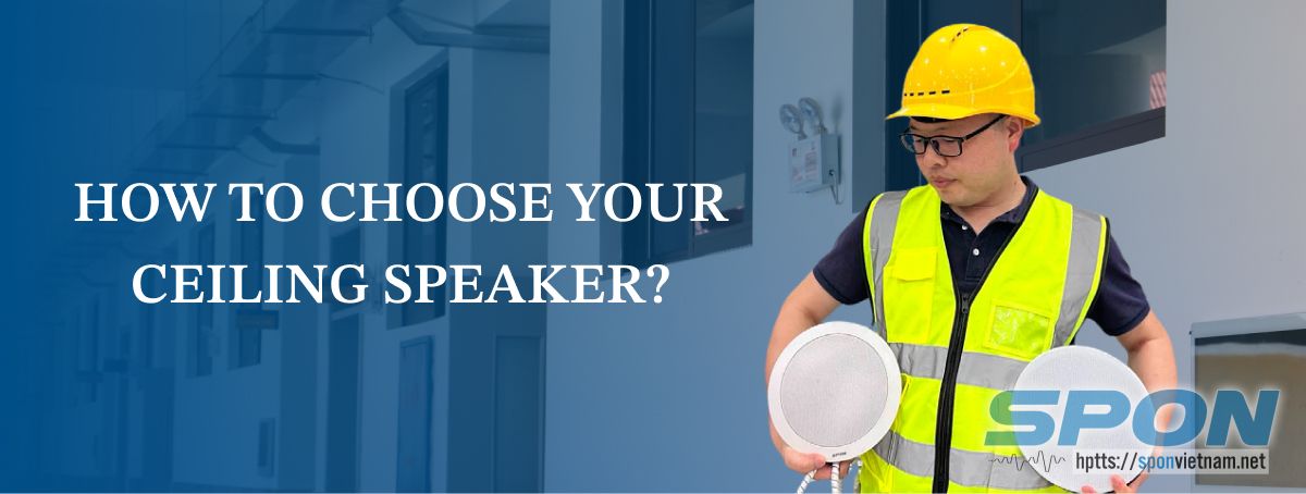 Cách chọn loa âm trần IP tốt nhất cho nhu cầu của bạn