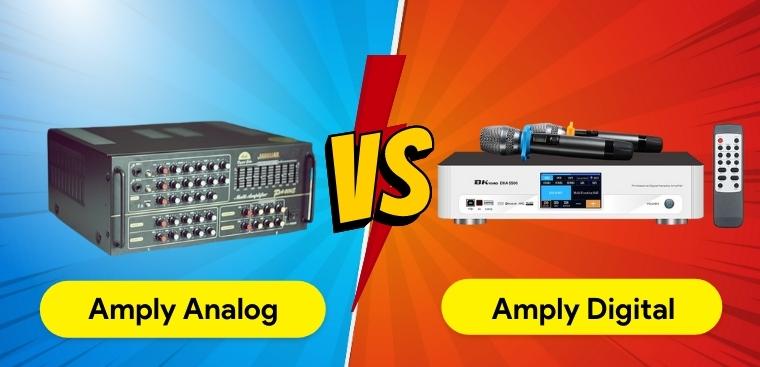 Sự khác biệt giữa Amply kỹ thuật số và Amply tương tự Sự khác biệt giữa Amply kỹ thuật số và Amply tương tự.jpg