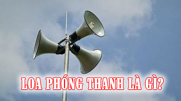 Loa phóng thanh là gì